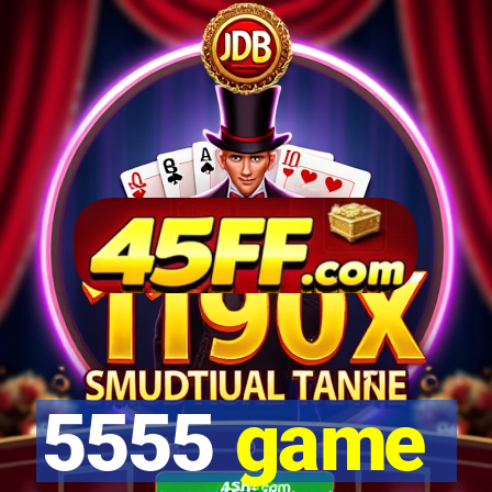 5555 game